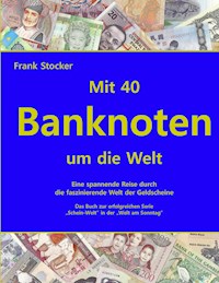 Mit 40 Banknoten um die Welt - Frank Stocker - ebook