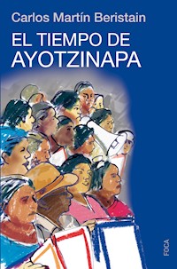 El tiempo de Ayotzinapa - Carlos Martín Beristain - ebook