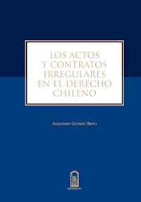 Los actos y contratos irregulares en el derecho chileno - Alejandro Guzmán Brito - ebook