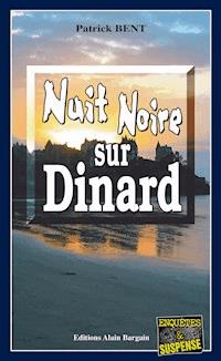 Nuit noire sur Dinard - Patrick Bent - ebook