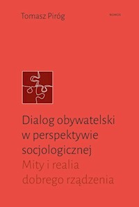 Dialog obywatelski w perspektywie socjologicznej - Piróg Tomasz - książka