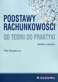 Podstawy rachunkowości Od teorii do praktyki -  - książka