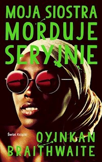 Moja siostra morduje seryjnie - Braithwaite Oyinkan - ebook + książka