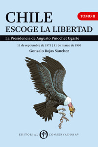 Chile Escoge la Libertad, Tomo II - Gonzalo Rojas Sánchez - ebook