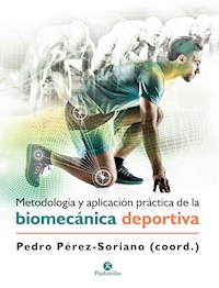 Metodología y aplicación práctica de la biomecánica deportiva - Pedro Pérez Soriano - ebook