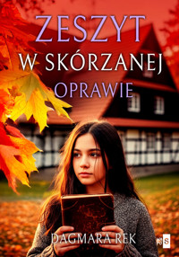 Zeszyt w skórzanej oprawie - Rek Dagmara - ebook + książka