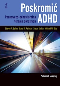 Poskromić ADHD Podręcznik terapeuty - Safren Steven, Sprich Susan, Perlman Carol, Otto M - książka