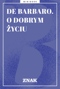 De Barbaro. O dobrym życiu -  - ebook
