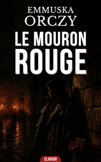 Le Mouron Rouge - Emmuska Orczy - ebook