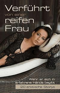 Verführt von einer reifen Frau - Joaquin Arrez - ebook