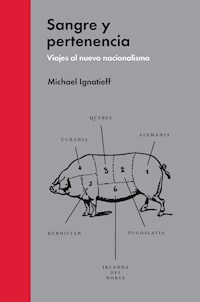 Sangre y pertenencia - Ignatieff Michael - ebook