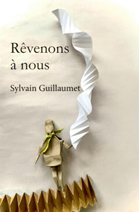 Rêvenons à nous - Sylvain Guillaumet - ebook