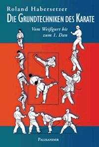 Die Grundtechniken des Karate - Roland Habersetzer - ebook