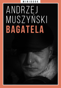 Bagatela. Minibook - Andrzej Muszyński - ebook
