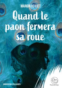 Quand le paon fermera sa roue - Marion Hequet - ebook