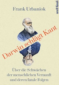 Darwin schlägt Kant - Frank Urbaniok - ebook