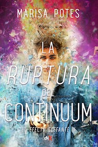 La ruptura del continuum - Marisa Potes - ebook