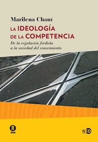 La ideología de la competencia - Marilena Chauí - ebook