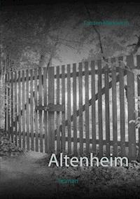 Altenheim - Torsten Markwirth - ebook