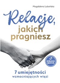 Relacje, jakich pragniesz - Magdalena Lubońska - ebook