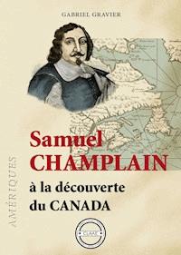 Samuel Champlain - Gabriel Gravier - ebook
