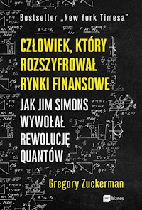 Człowiek, który rozszyfrował rynki finansowe - Gregory Zuckerman - ebook + audiobook + książka
