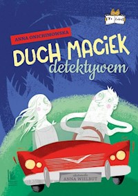 Duch Maciek detektywem - Anna Onichimowska - książka