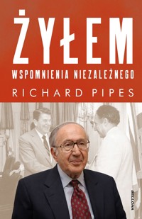 Żyłem. Wspomnienia niezależnego - Richard Pipes - książka