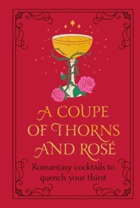A Coupe of Thorns and Rosé -  - książka
