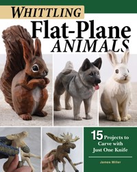 Whittling Flat-Plane Animals - James Ray Miller - ebook