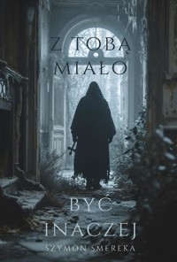 Z Tobą miało być inaczej - Szymon Smereka - książka
