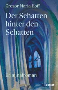 Der Schatten hinter den Schatten - Gregor Maria Hoff - ebook
