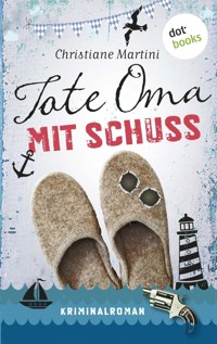 Tote Oma mit Schuss - Christiane Martini - ebook