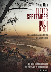 Elfter September hoch drei oder die überlangen Schatten des Verbrechens - Remo Iten - ebook