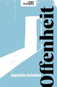 Offenheit - Jaqueline Scheiber - ebook