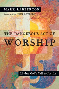 The Dangerous Act of Worship - Mark Labberton - ebook