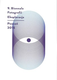 Eksploracje 9 Biennale Fotografii Poznań 2015 -  - książka