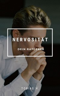 Nervosität - dein Ratgeber - Tobias Hopfmüller - ebook