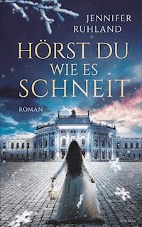 Hörst du, wie es schneit - Jennifer Ruhland - ebook
