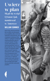 Uwierz w Plan. Skąd się wziął QAnon i jak namieszał w Ameryce - Will Sommer - ebook + książka