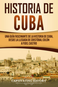 Historia de Cuba - Captivating History - ebook
