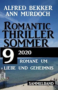 Romantic Thriller Sommer 2020: 9 Romane um Liebe und Geheimnis - Alfred Bekker - ebook