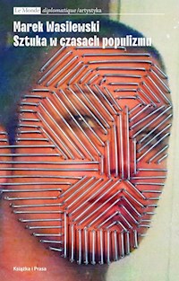 Sztuka w czasach populizmu - Wasilewski Marek - książka