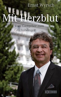 Mit Herzblut - Ernst Wyrsch - ebook