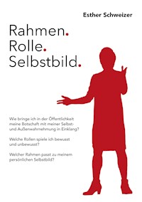 Rahmen. Rolle. Selbstbild. - Esther Schweizer - ebook