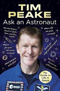 Ask an Astronaut My Guide to Life in Space - Tim Peake - książka
