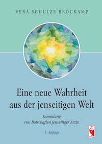 Eine neue Wahrheit aus der jenseitigen Welt - Vera Schulze-Brockamp - ebook
