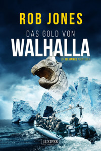 DAS GOLD VON WALHALLA (Joe Hawke 5) - Rob Jones - ebook