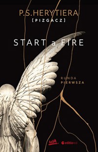 Start a Fire. Runda pierwsza - Katarzyna Barlińska vel P.S. HERYTIERA - "Pizgacz" - ebook + audiobook + książka