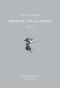 Orzełek z białą głową - Robert Lalonde - ebook + książka